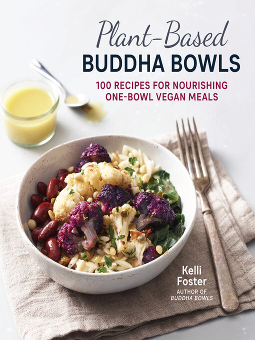 Title details for Plant-Based Buddha Bowls by Kelli Foster - Available